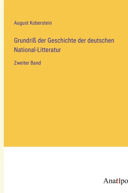 Grundriß der Geschichte der deutschen National-Litteratur: Zweiter Band