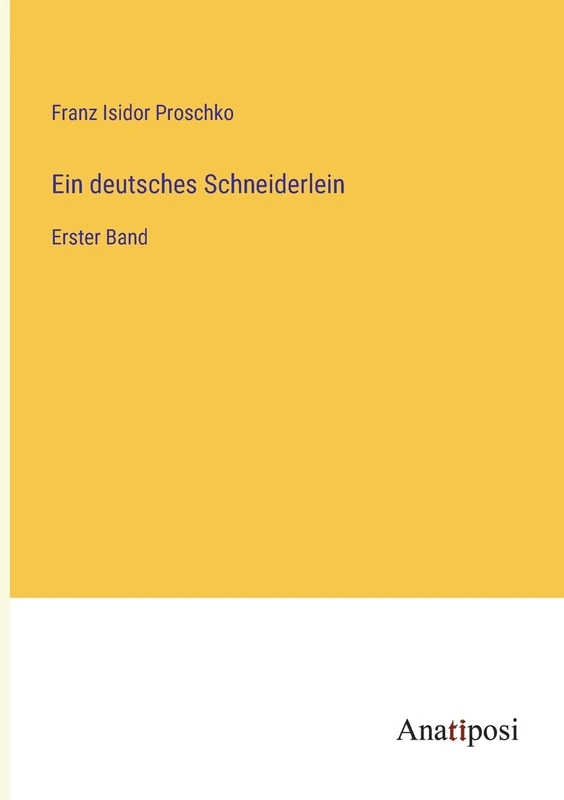 Ein deutsches Schneiderlein: Erster Band