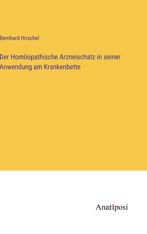 Der Homöopathische Arzneischatz in seiner Anwendung am Krankenbette