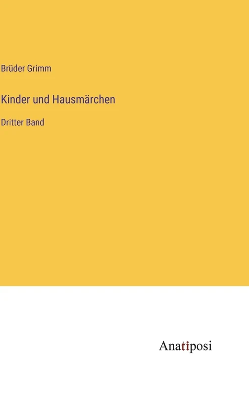 Kinder und Hausmärchen: Dritter Band