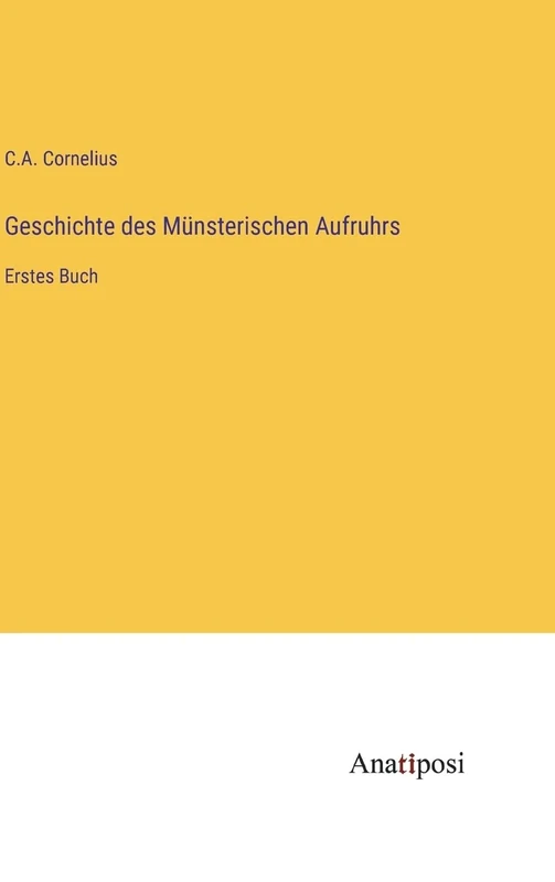 Geschichte des Münsterischen Aufruhrs: Erstes Buch
