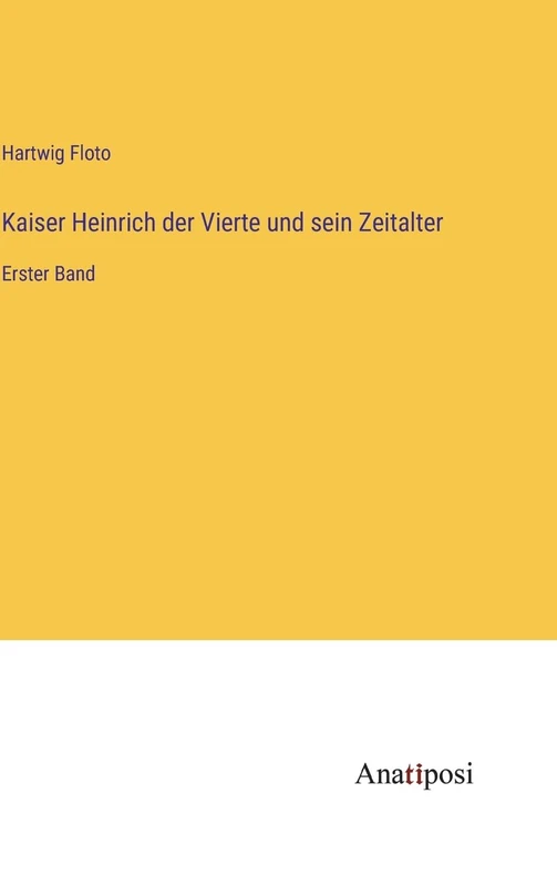 Kaiser Heinrich der Vierte und sein Zeitalter: Erster Band - Image 1