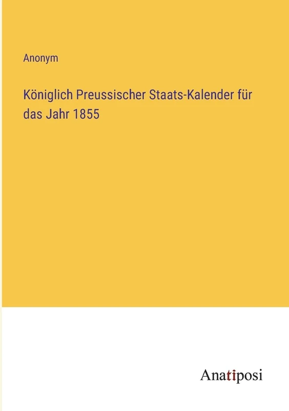 Königlich Preussischer Staats-Kalender für das Jahr 1855