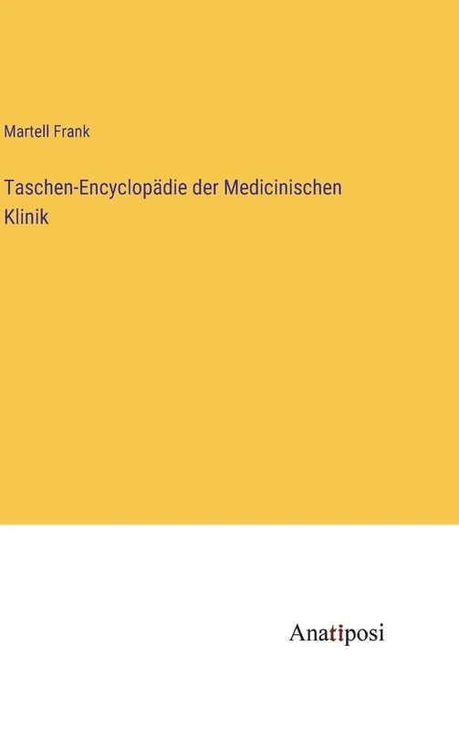 Taschen-Encyclopädie der Medicinischen Klinik