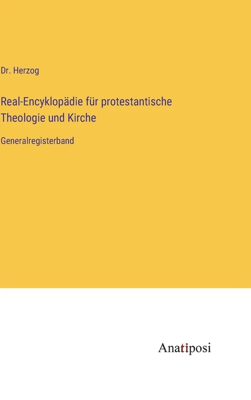 Real-Encyklopädie für protestantische Theologie und Kirche: Generalregisterband