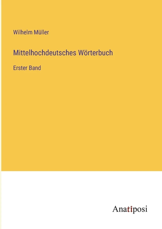 Mittelhochdeutsches Wörterbuch: Erster Band