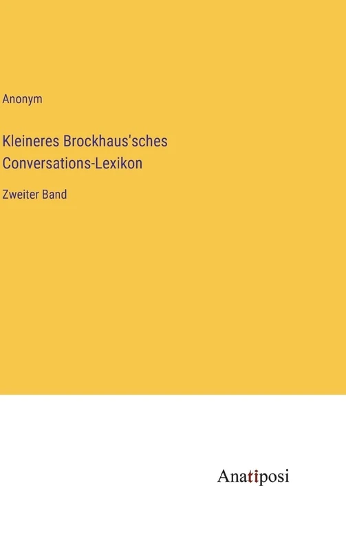 Kleineres Brockhaus'sches Conversations-Lexikon: Zweiter Band