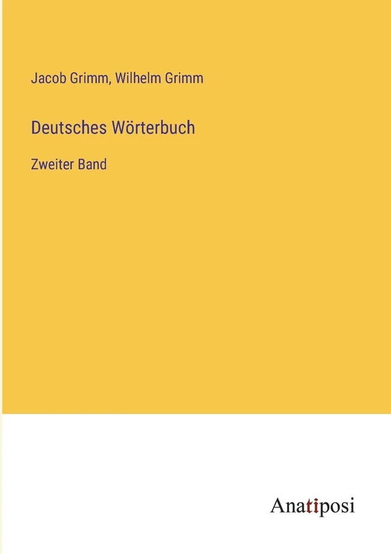 Deutsches Wörterbuch: Zweiter Band
