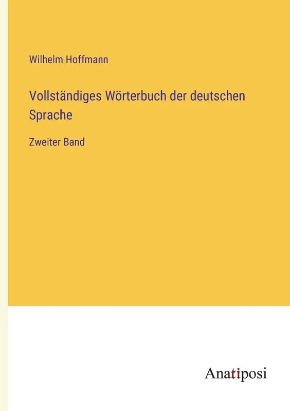 Vollständiges Wörterbuch der deutschen Sprache: Zweiter Band