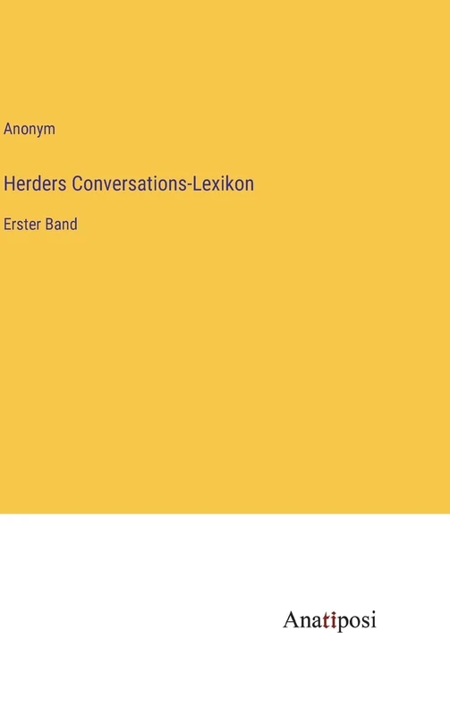 Herders Conversations-Lexikon: Erster Band