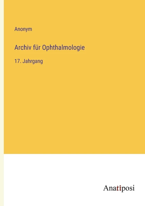 Archiv für Ophthalmologie: 17. Jahrgang
