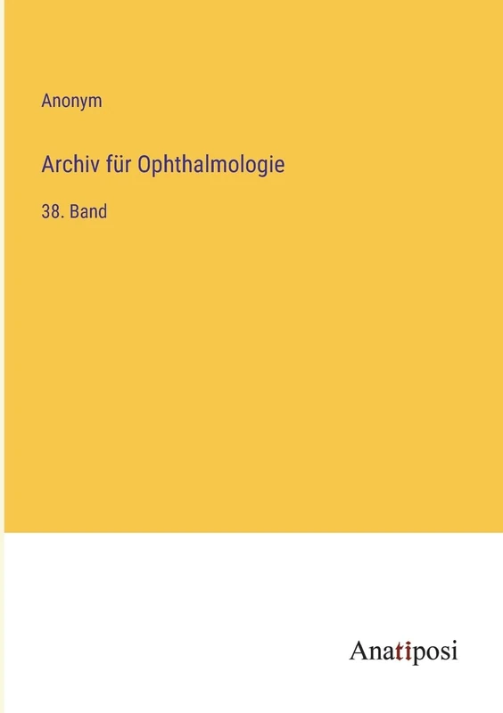 Archiv für Ophthalmologie: 38. Band
