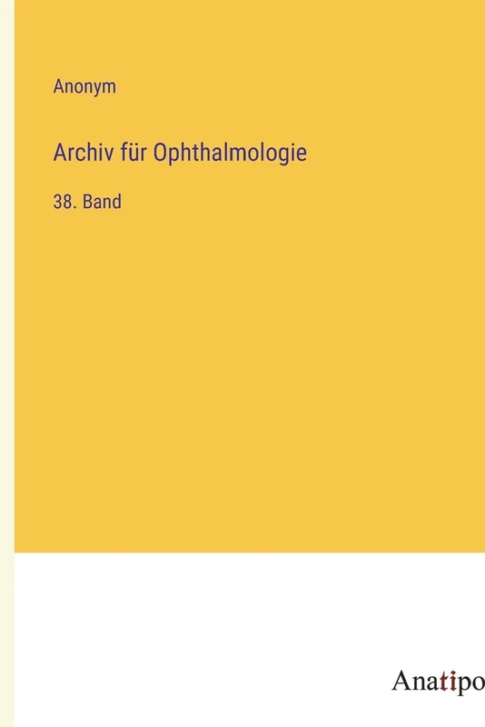 Archiv für Ophthalmologie: 38. Band