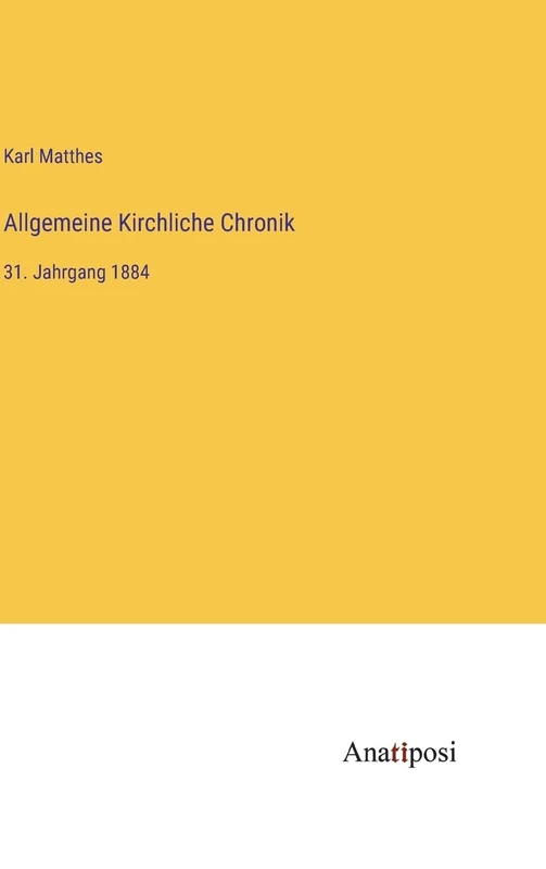 Allgemeine Kirchliche Chronik: 31. Jahrgang 1884 - Image 1