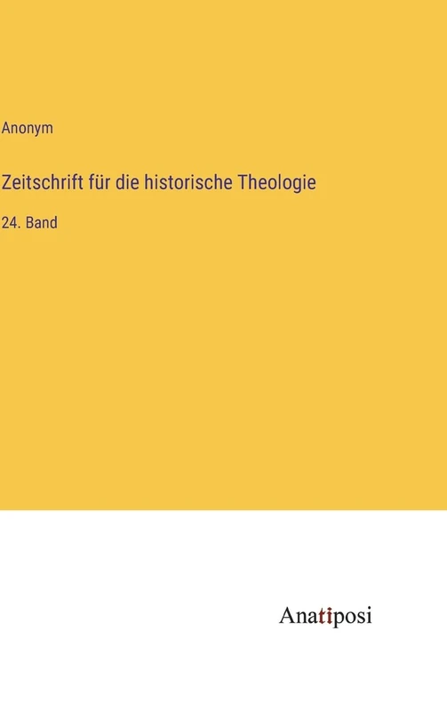 Zeitschrift für die historische Theologie: 24. Band