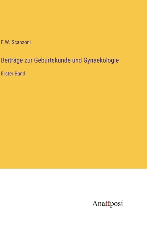 Beiträge zur Geburtskunde und Gynaekologie: Erster Band