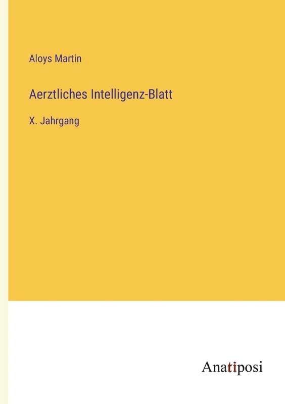 Aerztliches Intelligenz-Blatt: X. Jahrgang