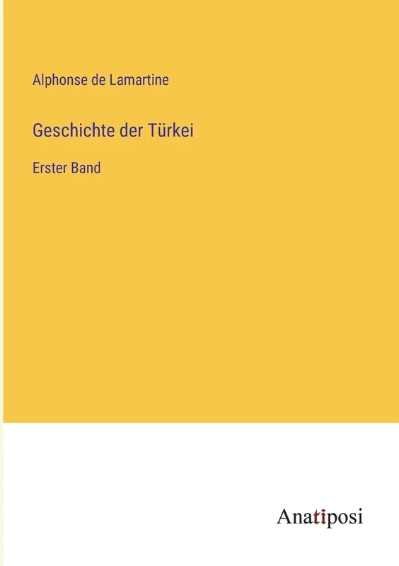 Geschichte der Türkei: Erster Band