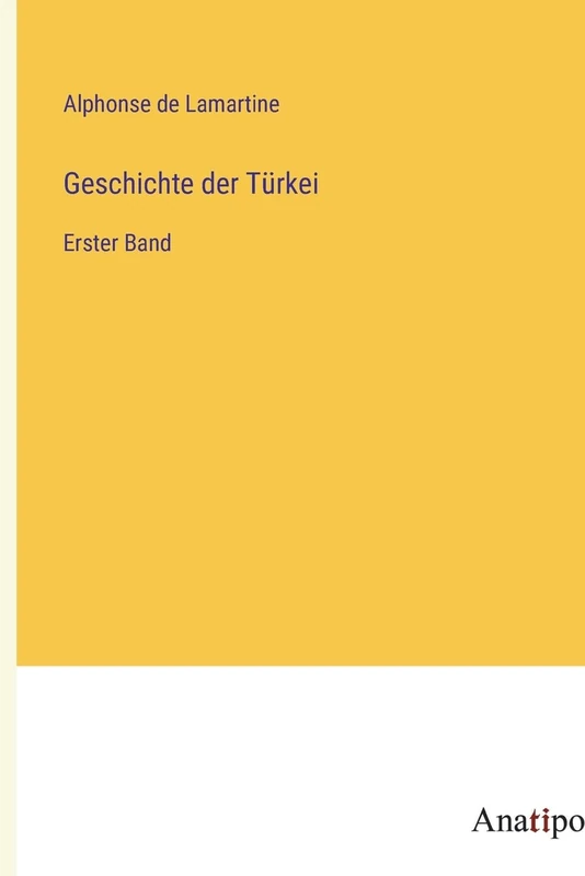 Geschichte der Türkei: Erster Band