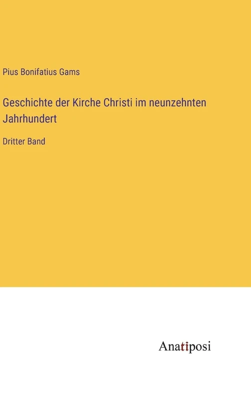 Geschichte der Kirche Christi im neunzehnten Jahrhundert: Dritter Band