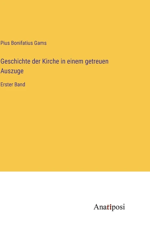 Geschichte der Kirche in einem getreuen Auszuge: Erster Band