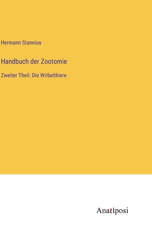 Handbuch der Zootomie: Zweiter Theil: Die Wirbelthiere