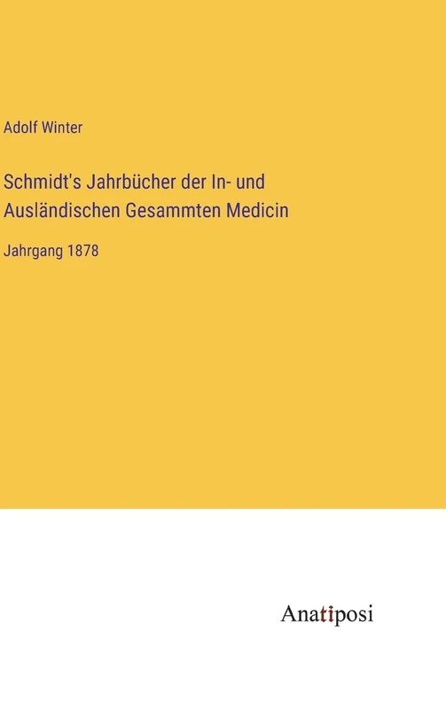 Schmidt's Jahrbücher der In- und Ausländischen Gesammten Medicin: Jahrgang 1878