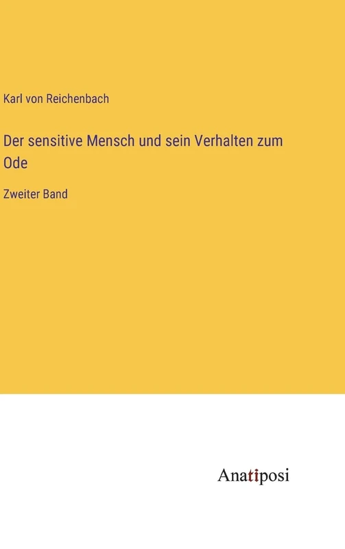 Der sensitive Mensch und sein Verhalten zum Ode: Zweiter Band