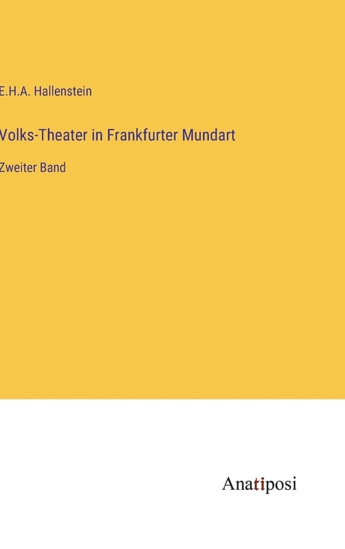 Volks-Theater in Frankfurter Mundart: Zweiter Band