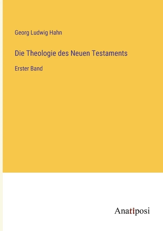 Die Theologie des Neuen Testaments: Erster Band