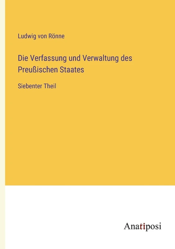 Die Verfassung und Verwaltung des Preußischen Staates: Siebenter Theil - Image 1