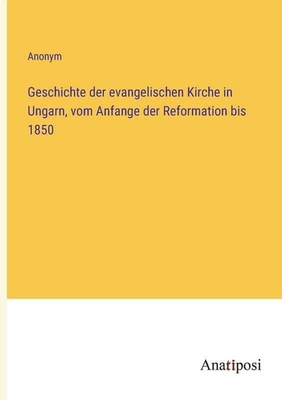 Geschichte der evangelischen Kirche in Ungarn, vom Anfange der Reformation bis 1850 - Image 1
