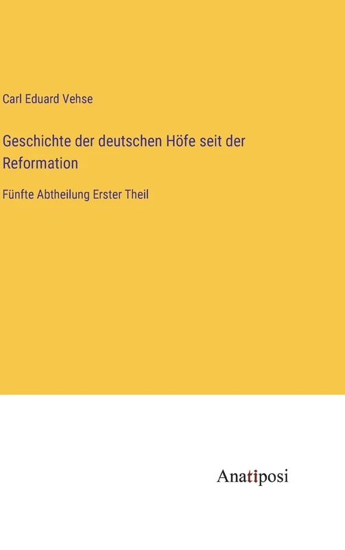 Geschichte der deutschen Höfe seit der Reformation: Fünfte Abtheilung Erster Theil