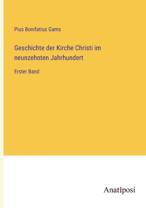 Geschichte der Kirche Christi im neunzehnten Jahrhundert: Erster Band