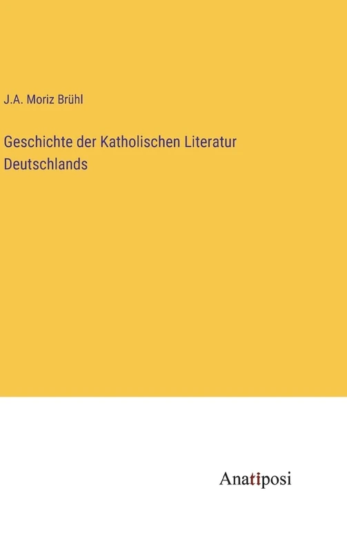 Geschichte der Katholischen Literatur Deutschlands