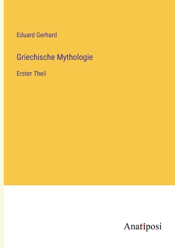 Griechische Mythologie: Erster Theil