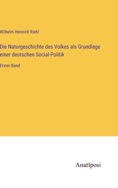 Die Naturgeschichte des Volkes als Grundlage einer deutschen Social-Politik: Erster Band - Image 1
