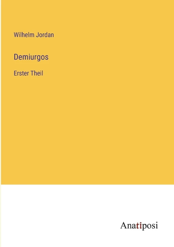 Demiurgos: Erster Theil