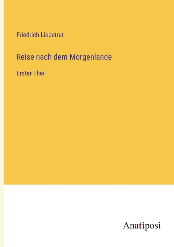 Reise nach dem Morgenlande: Erster Theil
