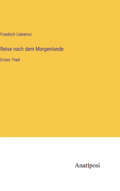 Reise nach dem Morgenlande: Erster Theil