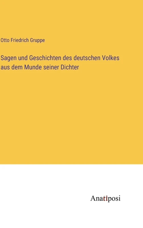 Sagen und Geschichten des deutschen Volkes aus dem Munde seiner Dichter