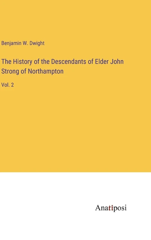 The History of the Descendants of Elder John Strong of Northampton: Vol. 2 - Image 1