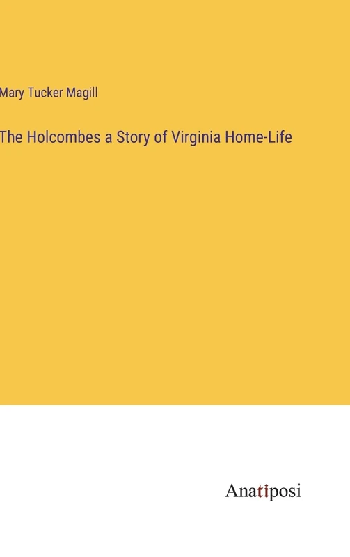 The Holcombes a Story of Virginia Home-Life - Image 1
