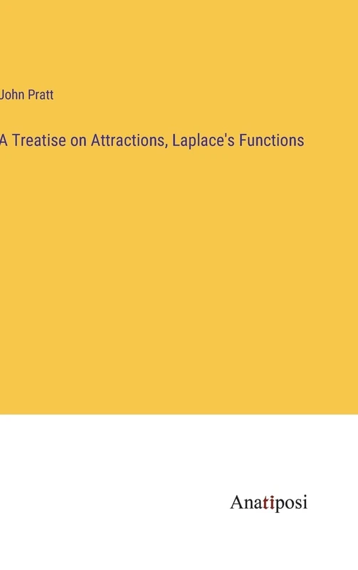 A Treatise on Attractions, Laplace's Functions