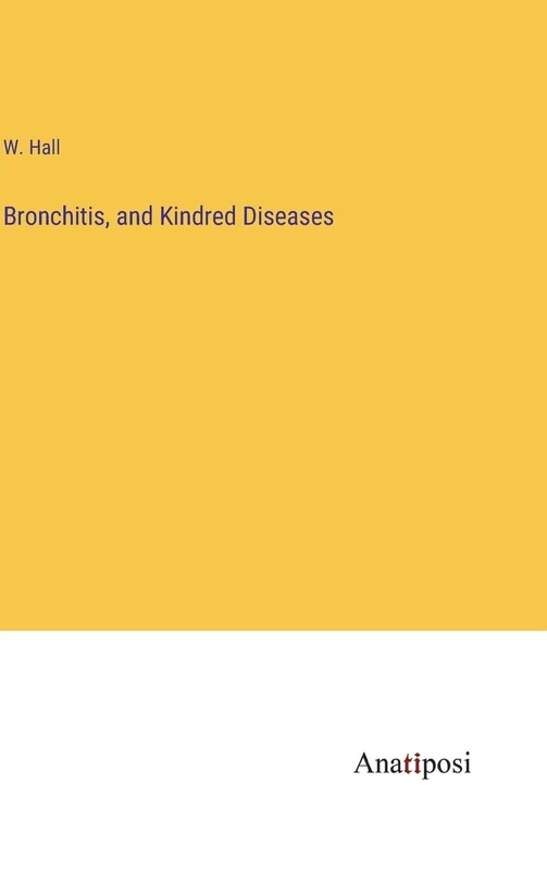 Bronchitis, and Kindred Diseases