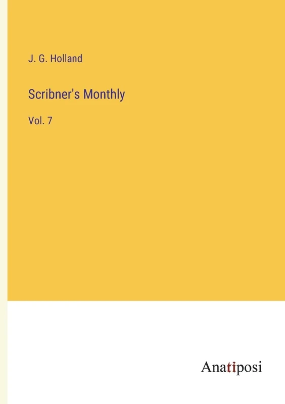 Scribner's Monthly: Vol. 7