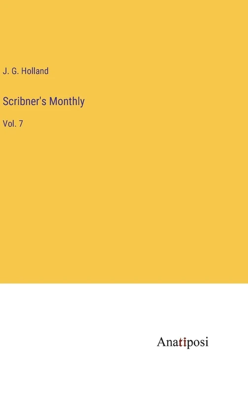 Scribner's Monthly: Vol. 7