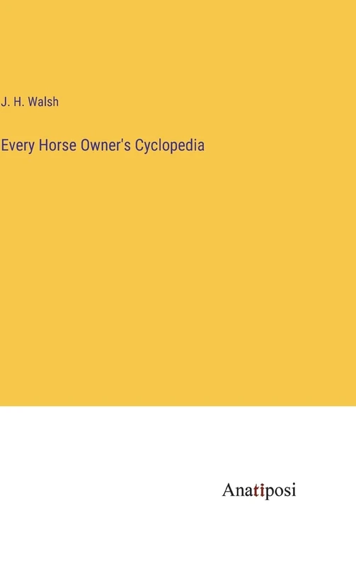 Every Horse Owner's Cyclopedia