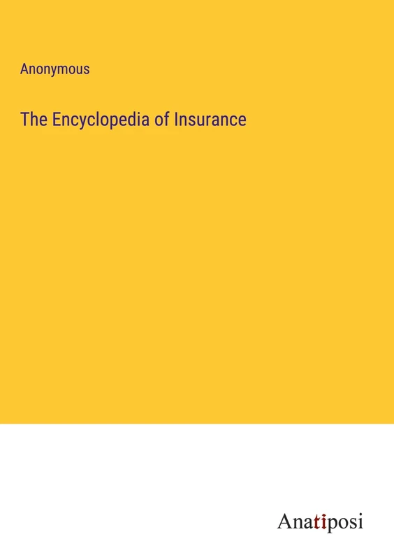The Encyclopedia of Insurance