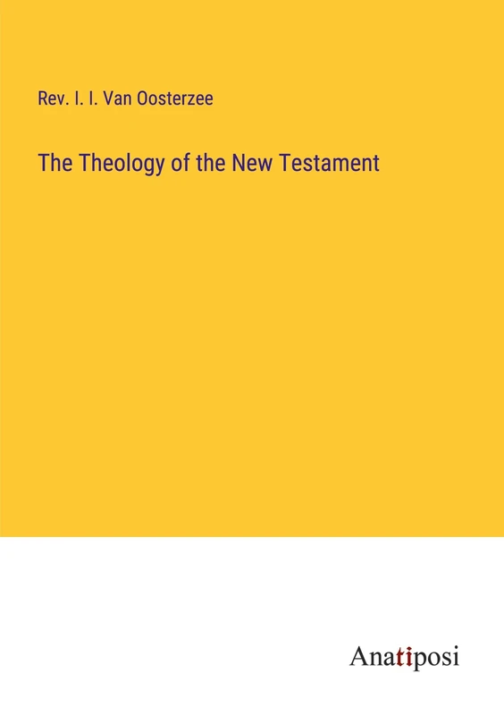 The Theology of the New Testament